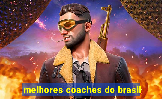 melhores coaches do brasil