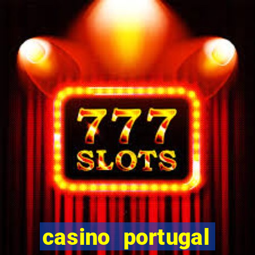 casino portugal fortune tiger