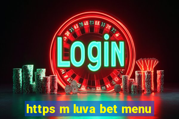 https m luva bet menu