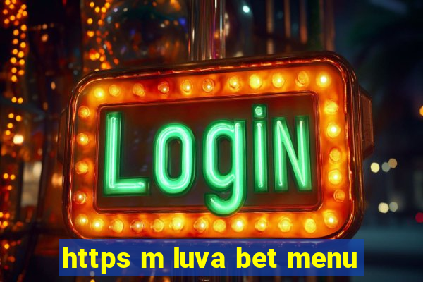 https m luva bet menu