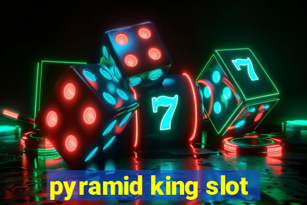 pyramid king slot