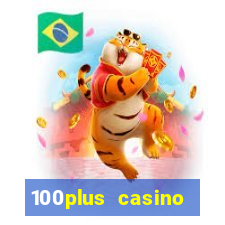 100plus casino online login