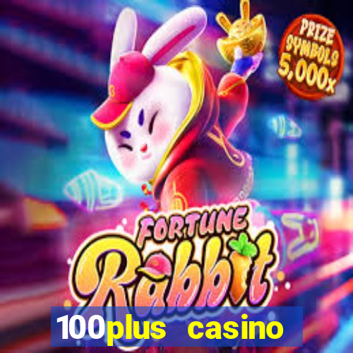 100plus casino online login