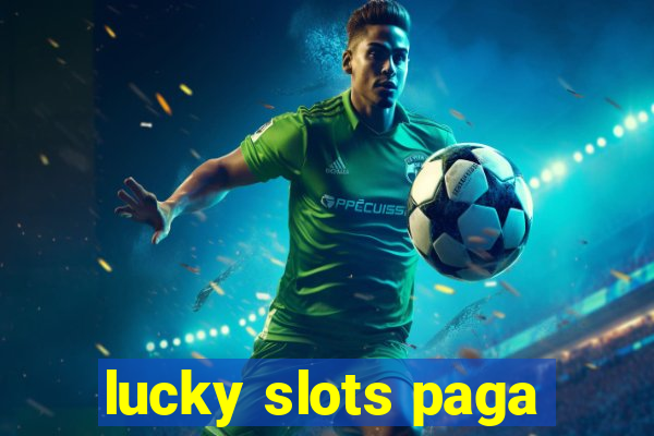 lucky slots paga