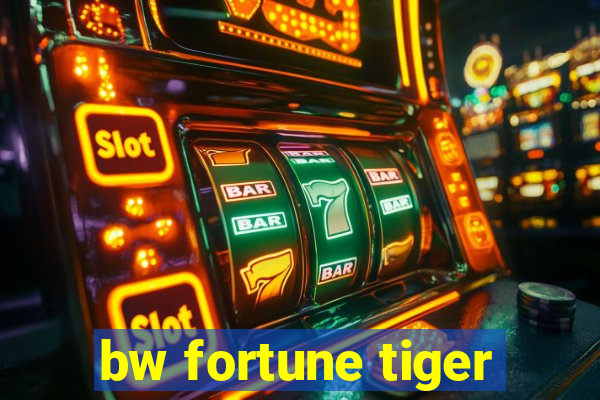 bw fortune tiger