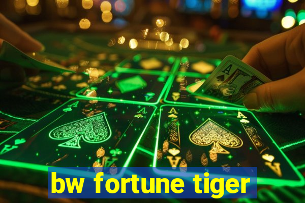 bw fortune tiger