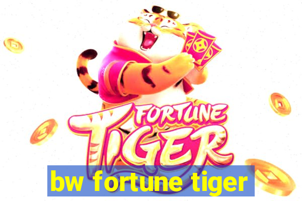 bw fortune tiger