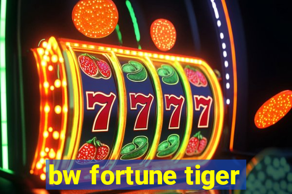 bw fortune tiger