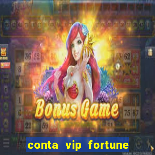 conta vip fortune tiger grátis