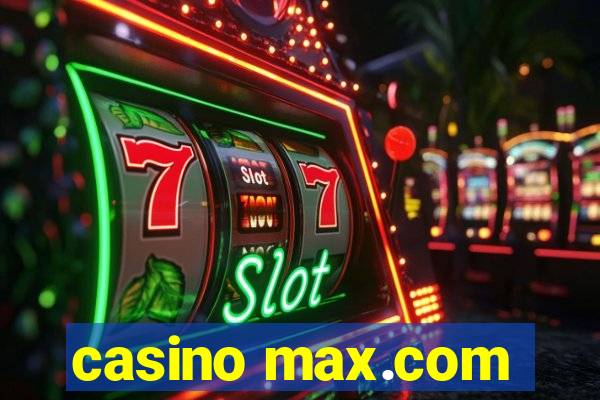 casino max.com