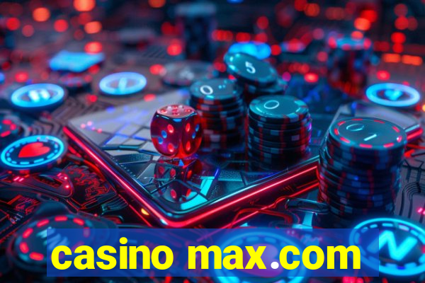 casino max.com