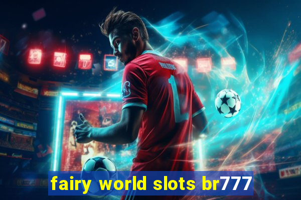 fairy world slots br777