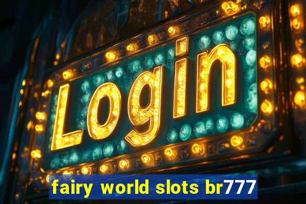 fairy world slots br777