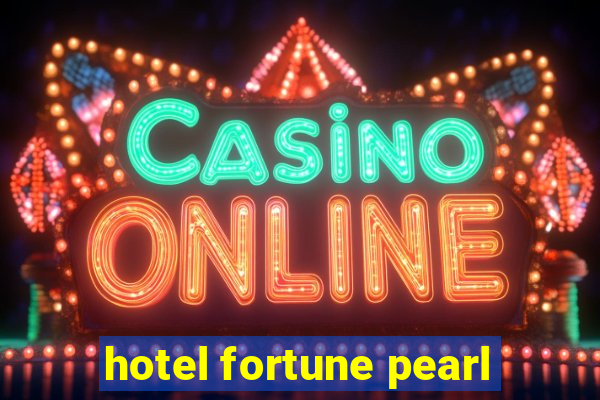 hotel fortune pearl