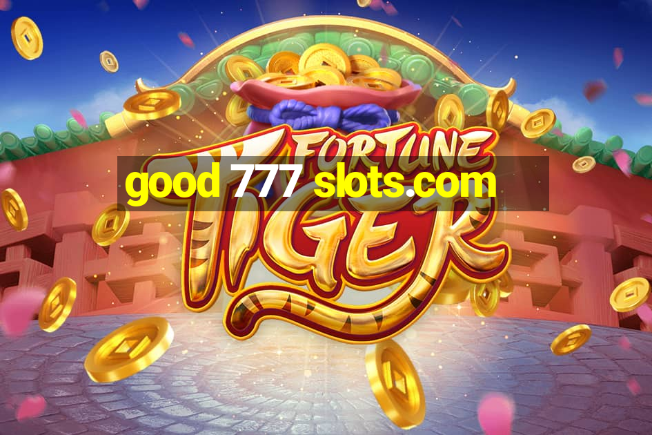 good 777 slots.com