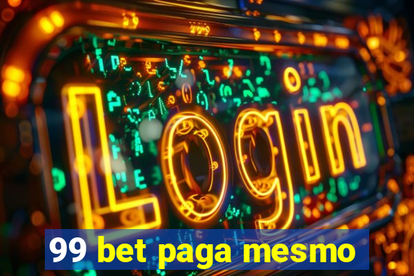 99 bet paga mesmo