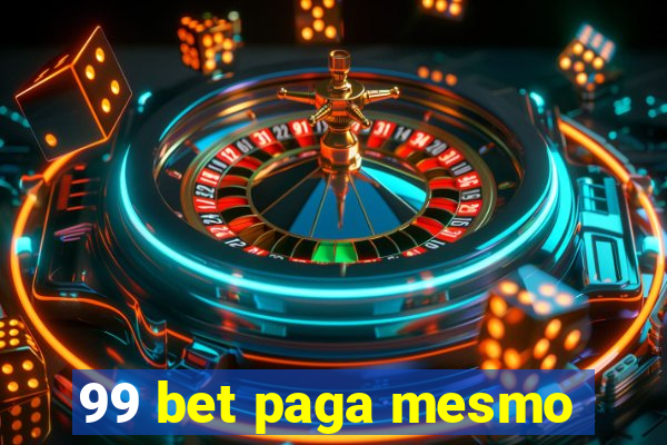 99 bet paga mesmo