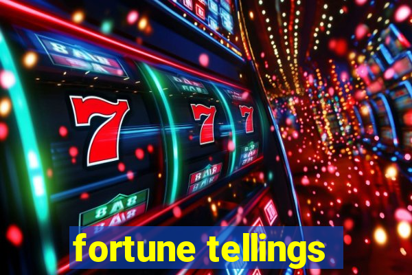 fortune tellings