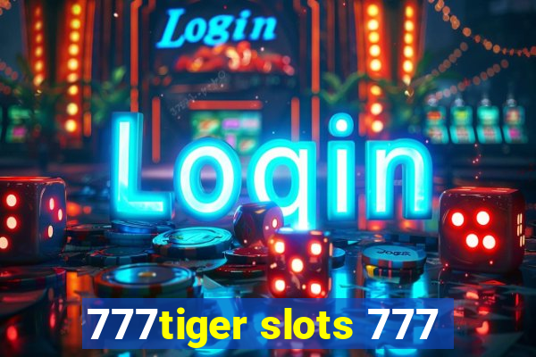 777tiger slots 777