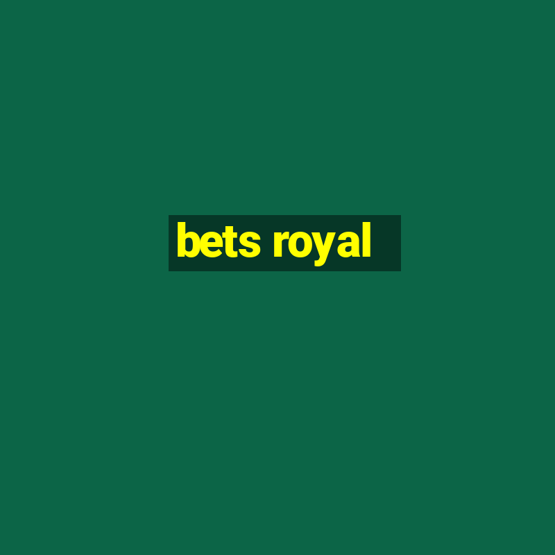 bets royal