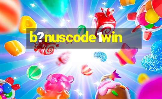 b?nuscode1win