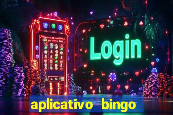 aplicativo bingo paga mesmo