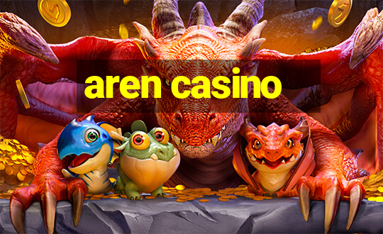 aren casino