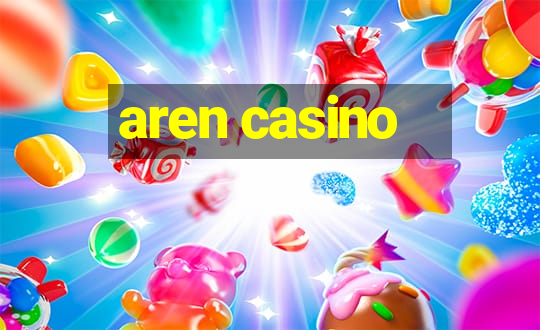 aren casino