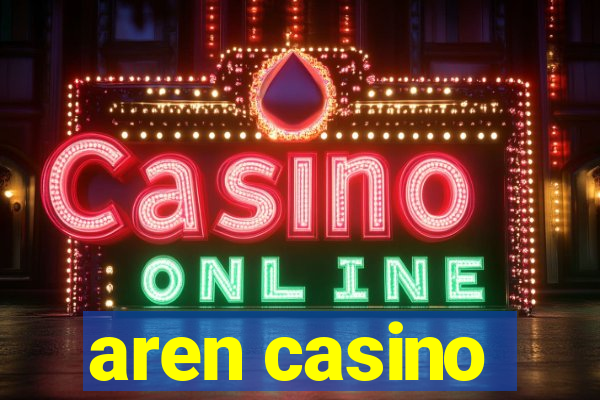 aren casino