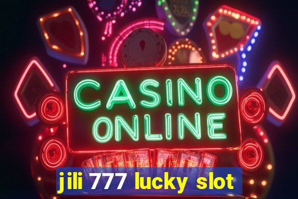 jili 777 lucky slot