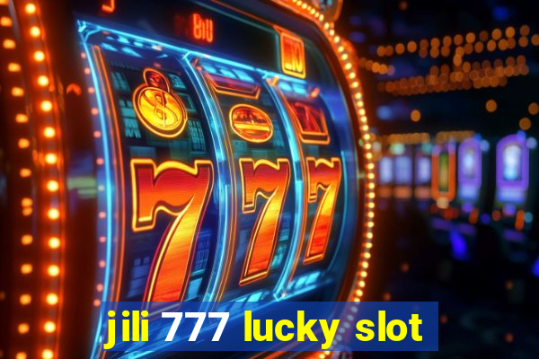 jili 777 lucky slot