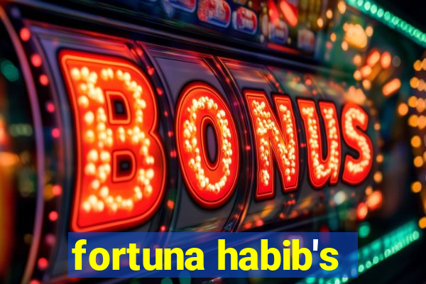 fortuna habib's