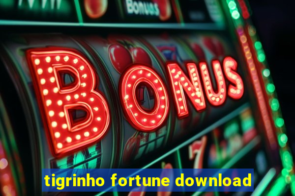 tigrinho fortune download