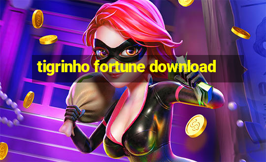 tigrinho fortune download