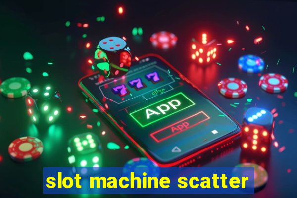 slot machine scatter