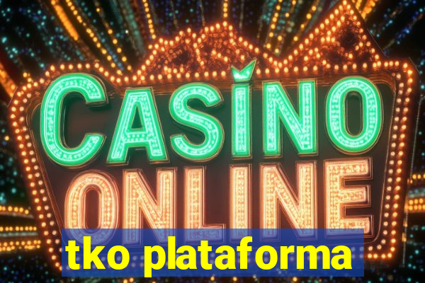 tko plataforma