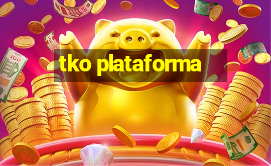 tko plataforma