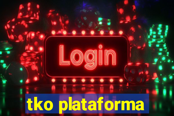 tko plataforma