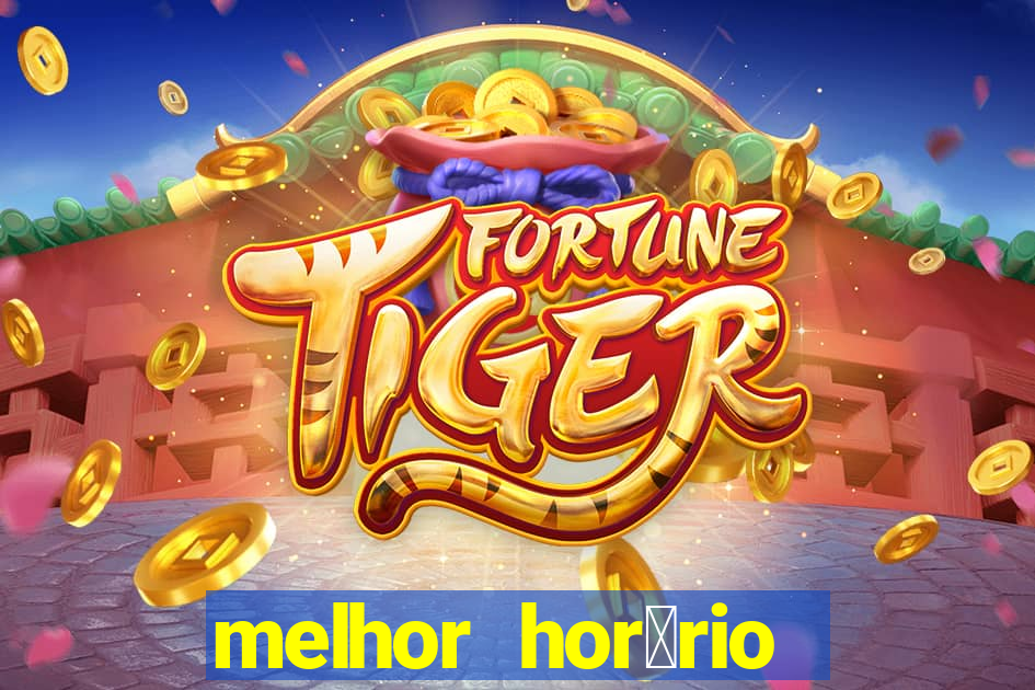 melhor hor谩rio para jogar slots