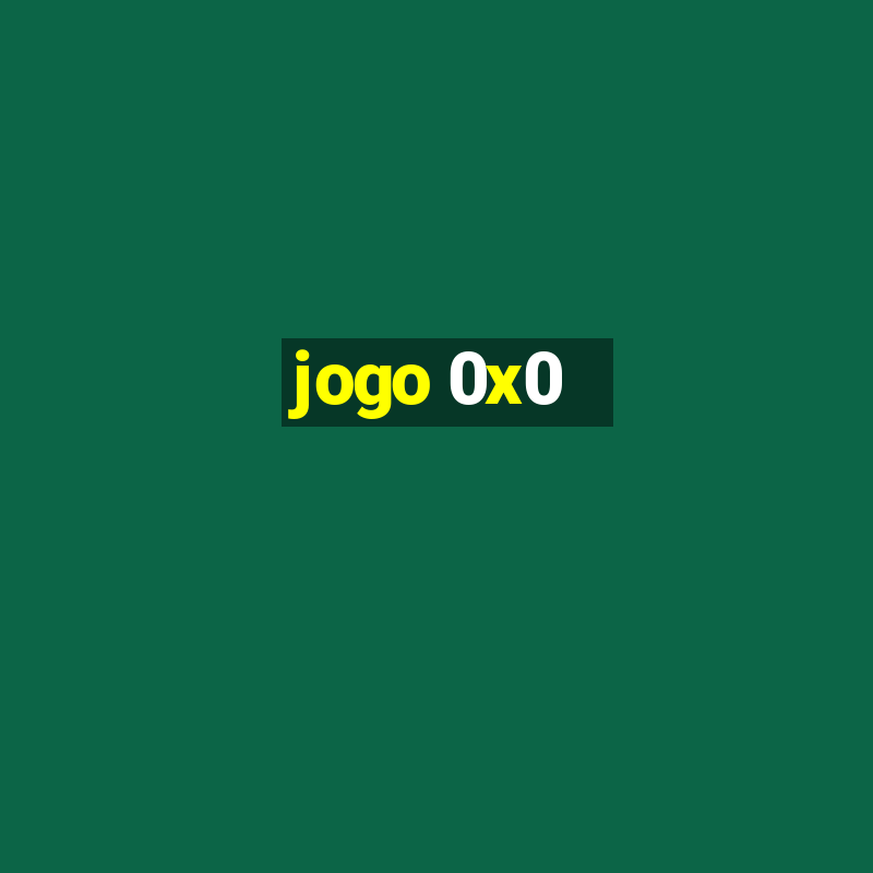 jogo 0x0