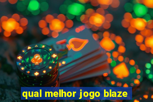 qual melhor jogo blaze