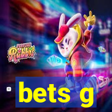 bets g