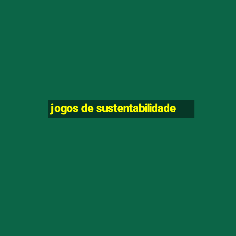 jogos de sustentabilidade