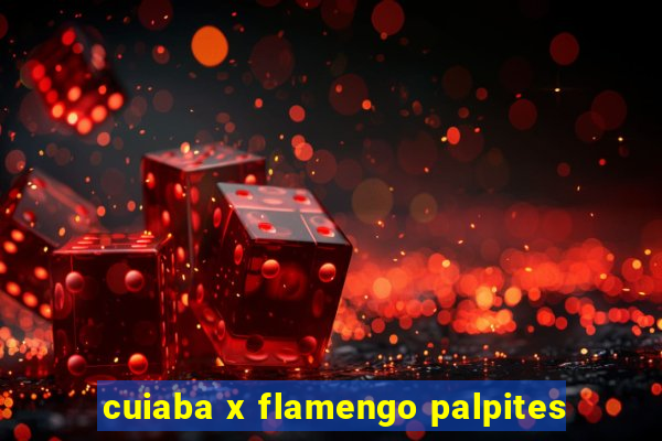 cuiaba x flamengo palpites