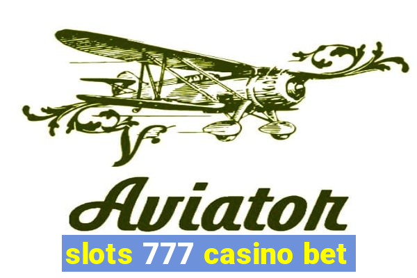 slots 777 casino bet