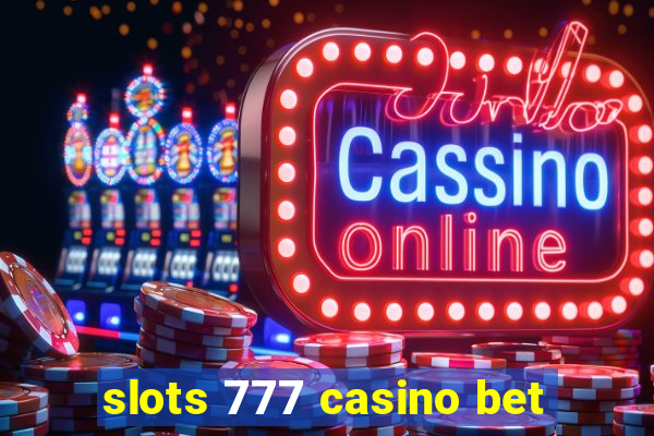 slots 777 casino bet