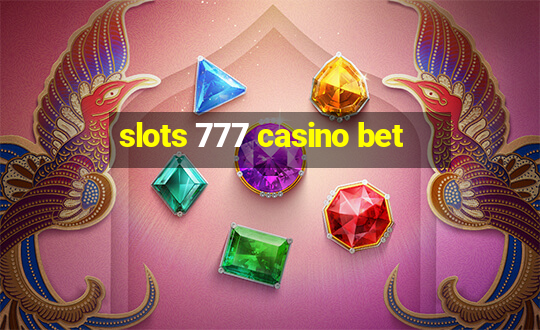 slots 777 casino bet