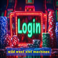 wild west slot machines