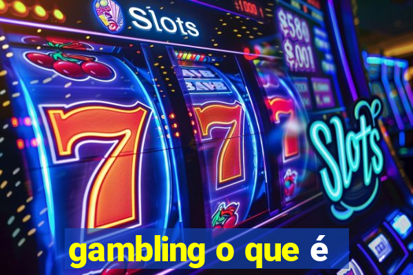 gambling o que é