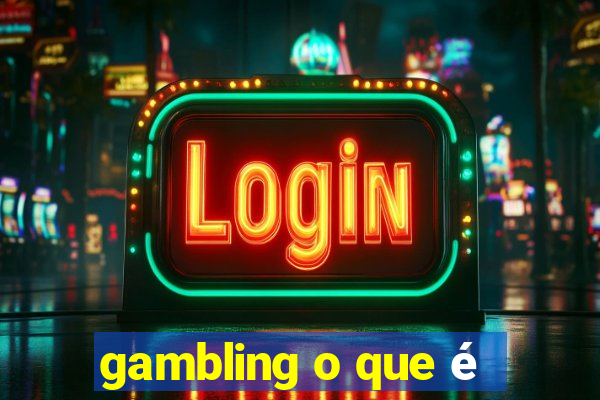 gambling o que é